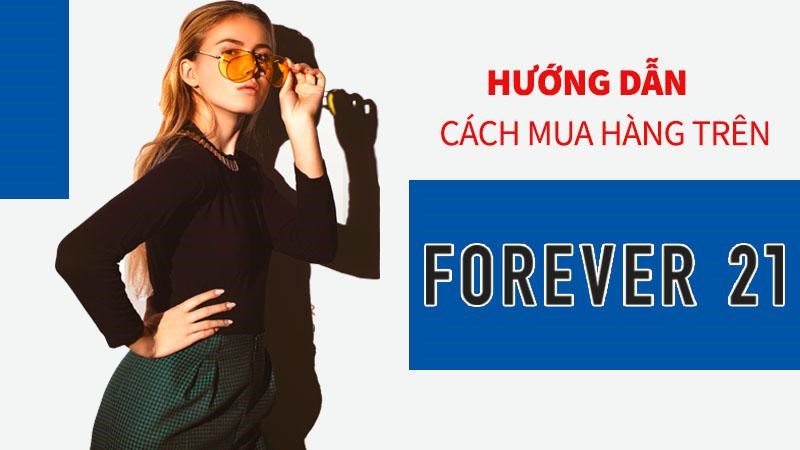 mua-hang-tren-forever-21.jpg